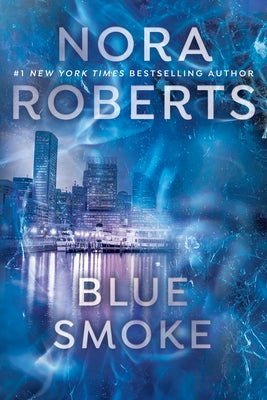 Blue Smoke by Roberts, Nora