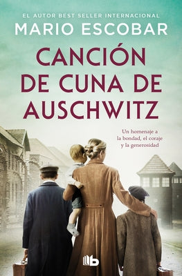 Canción de Cuna de Auschwitz / Auschwitz Lullaby by Escobar, Mario