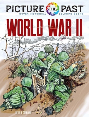 Picture the Past: World War II: Historical Coloring Book by Copeland, Peter F.