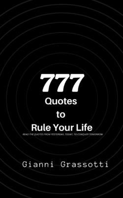 777 Quotes to Rule Your Life by Grassotti, Gianni