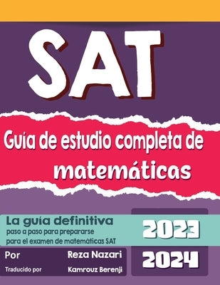 Gu?a de Estudio Completa de SAT Math: Revisi?n exhaustiva + Pruebas de pr?ctica + Recursos en l?nea by Berenji, Kamrouz