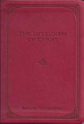 The Loveliness of Christ by Rutherford, Samuel