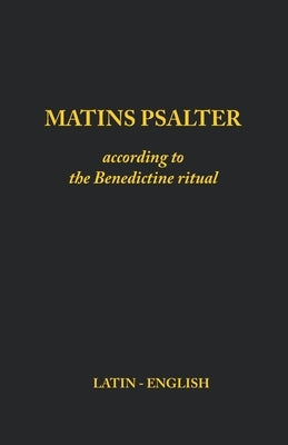 Matins Psalter: According to the Benedictine Ritual by Monks of Clear Creek