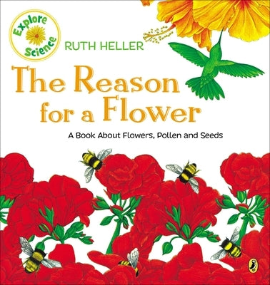 The Reason for a Flower: A Book about Flowers, Pollen, and Seeds Paperback Puffin Books