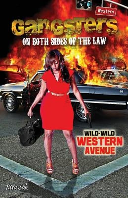 Gangsters on Both Sides of the Law: Wild-Wild Western Avenue by Sak, Papa