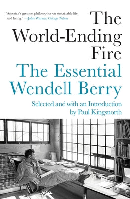 Paperback of The World-Ending Fire by Wendell Berry, published by Counterpoint LLC, showing the book cover with title and author's name.
