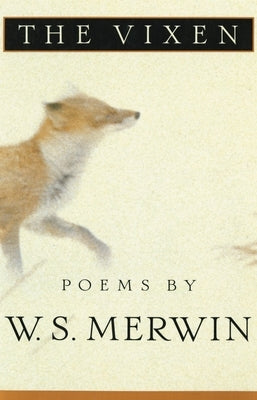 The Vixen by Merwin, W. S.