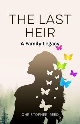 The Last Heir: A Family Legacy (Large Print Edition) by Reed, Christopher
