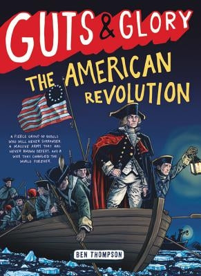 Guts & Glory: The American Revolution Paperback Little, Brown Books for Young Readers