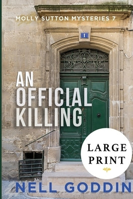An Official Killing: (Molly Sutton Mysteries 7) LARGE PRINT by Goddin, Nell