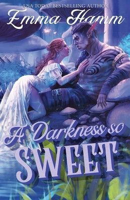 A Darkness So Sweet by Hamm, Emma