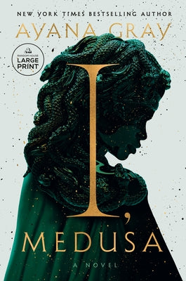 I, Medusa by Gray, Ayana