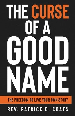 The Curse of A Good Name by Coats
