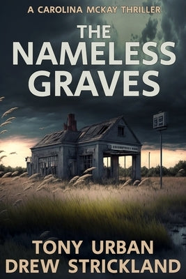 The Nameless Graves: A Gripping Crime Thriller With A Twist by Strickland, Drew