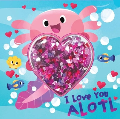 I Love You Alotl board book by Silver Dolphin Books featuring colorful illustrations of a cute dog and heartfelt messages.