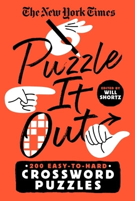 The New York Times Puzzle It Out: 200 Easy to Hard Crossword Puzzles Paperback St. Martin's Griffin