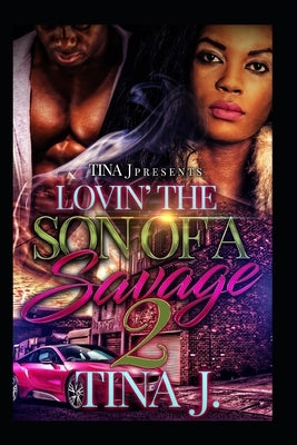 Luvin The Son of a Savage 2 by J, Tina