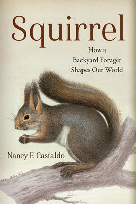 Paperback book titled "Squirrel: How a Backyard Forager Shapes Our World" by Island Press, featuring a squirrel on the cover.