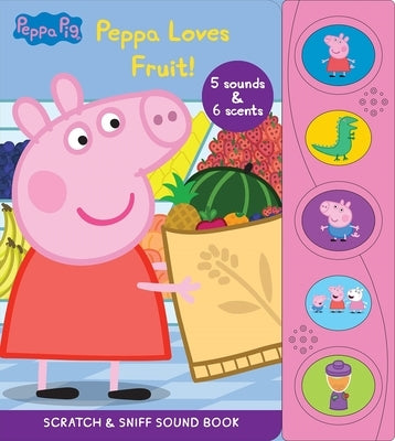 Peppa Pig: Peppa Loves Fruit Scratch & Sniff Sound Book [With Battery] Board Book Pi Kids