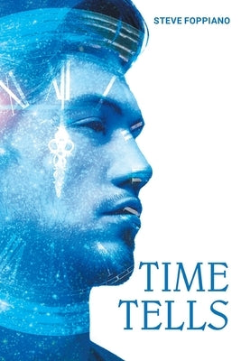 Time Tells by Foppiano, Steve