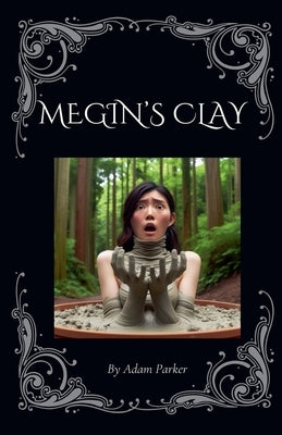 Megin's Clay by Parker, Adam