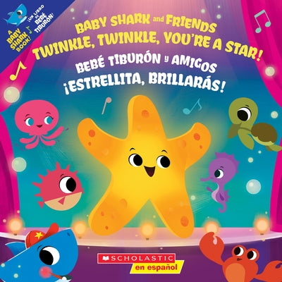 Twinkle, Twinkle, You're a Star! / ¡Estrellita, Brillarás! (Scholastic Bilingual) by Bajet, John John