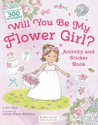 Will You Be My Flower Girl? Activity and Sticker Book Paperback Bloomsbury Activity Books