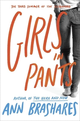 Girls in Pants: The Third Summer of the Sisterhood Paperback Random House Children's Books