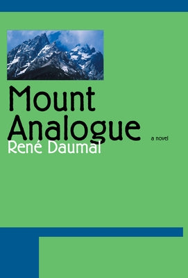 Paperback of Mount Analogue: A Novel of Symbolically Authentic Non-Euclidean Adventures in Mountain Climbing by Harry N. Abrams.