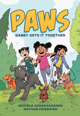 Paws: Gabby Gets It Together: A Graphic Novel by Fairbairn, Nathan
