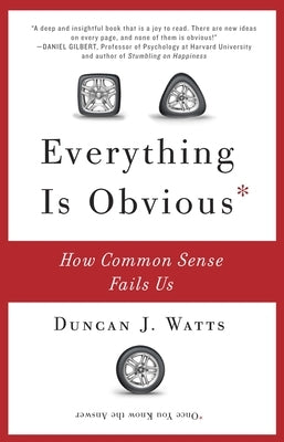 Everything Is Obvious: How Common Sense Fails Us Paperback Crown Publishing Group