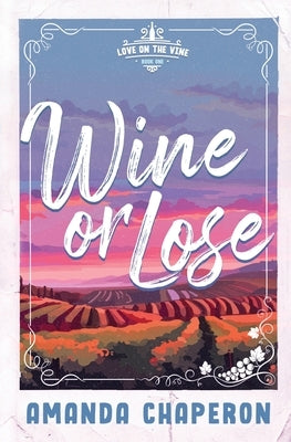 Wine or Lose: Alternate Edition Paperback Amanda Chaperon
