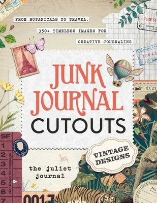 Paperback junk journal cutouts book featuring vintage botanical, travel, and timeless images for creative journaling by Adams Media.