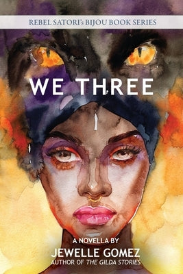 We Three: A Novella by Gomez, Jewelle