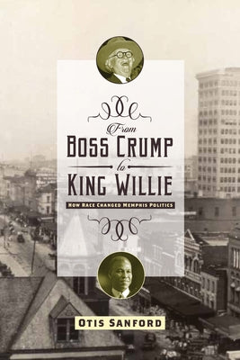 Paperback book titled "From Boss Crump to King Willie" by University of Tennessee Press about Memphis political history.