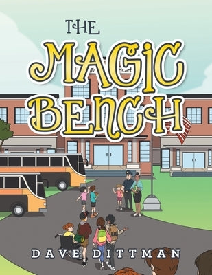 The Magic Bench by Dittman, Dave