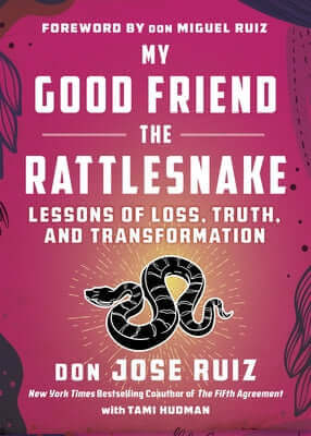 My Good Friend the Rattlesnake: Lessons of Loss, Truth, and Transformation Paperback Hierophant Publishing