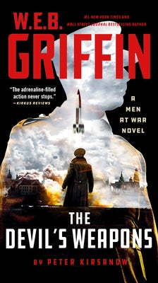 W. E. B. Griffin the Devil's Weapons by Kirsanow, Peter