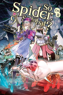 So I'm a Spider, So What?, Vol. 9 (Light Novel): Volume 9 by Baba, Okina