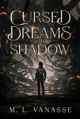 Cursed Dreams of the Shadow by M L Vanasse