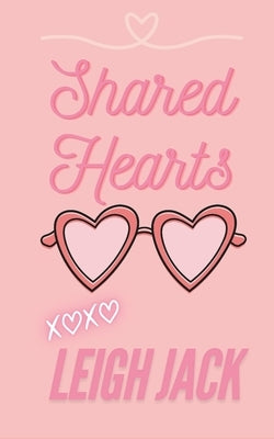 Shared Hearts by Jack, Leigh