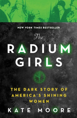 The Radium Girls: The Dark Story of America's Shining Women Paperback Sourcebooks