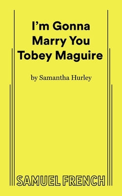 Paperback copy of "I'm Gonna Marry You" by Tobey Maguire, published by Concord Theatricals, shown with cover and spine visible.