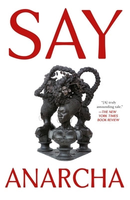 Say Anarcha: A Young Woman, a Devious Surgeon, and the Harrowing Birth of Modern Women's Health Paperback Holt Paperbacks