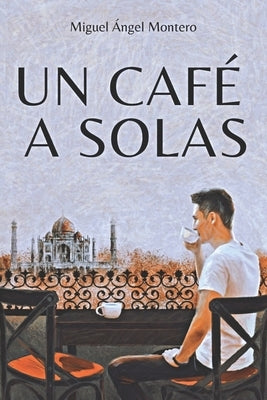 Un Café a Solas by Montero, Miguel Ángel