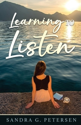 Learning to Listen by Petersen, Sandra G.