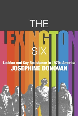 The Lexington Six: Lesbian and Gay Resistance in 1970s America Paperback University of Massachusetts Press