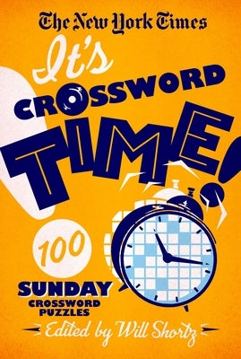 The New York Times It's Crossword Time!: 100 Sunday Crossword Puzzles Paperback St. Martin's Griffin
