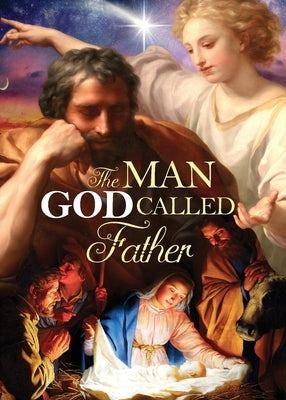 The Man God Called Father by Venerable Mary of Agreda
