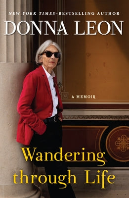 Wandering Through Life: A Memoir by Leon, Donna